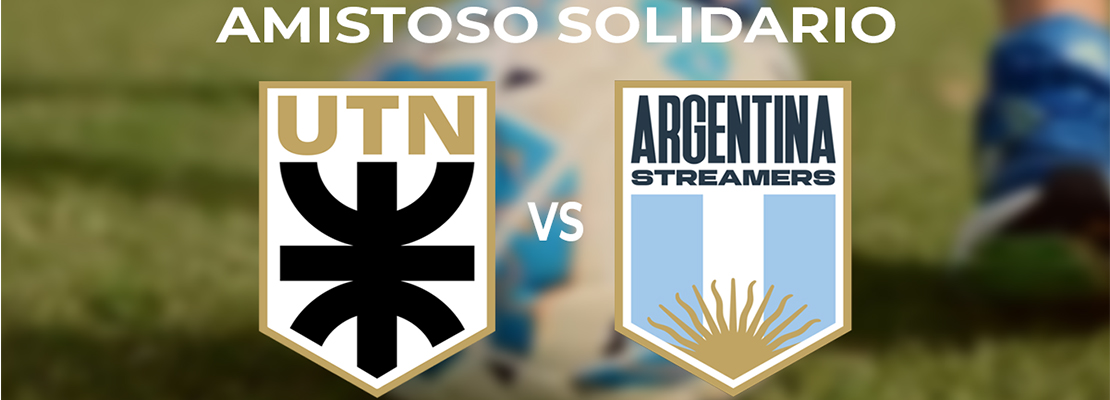 Amistoso Solidario: UTN vs. Selección Argentina de Streamers