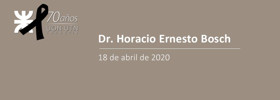 Fallecimiento del Dr. Horacio Ernesto Bosch - UTN